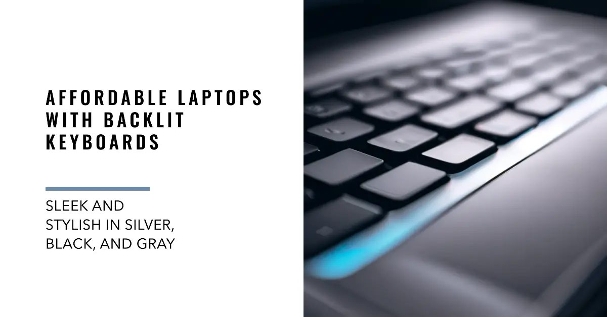 9 Best Cheapest Laptops with Backlit keyboards [2024 List]