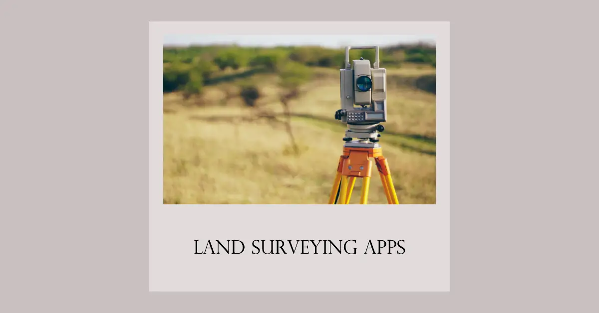 11 Best Land Surveying Apps For Land Surveying [2024]🤴