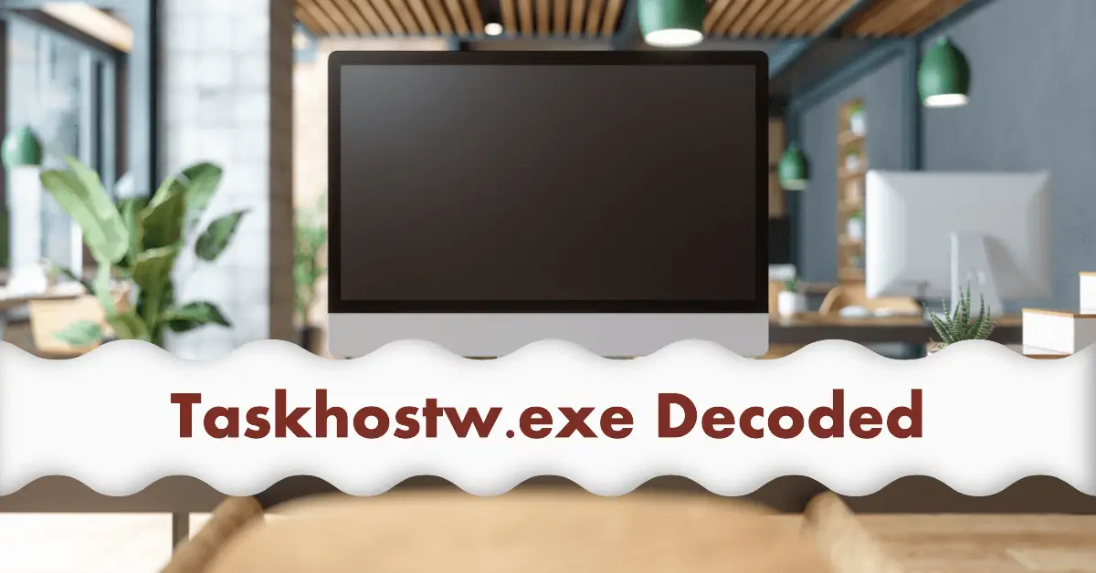 Taskhostw.exe - Understanding its Purpose and Functions 🤴