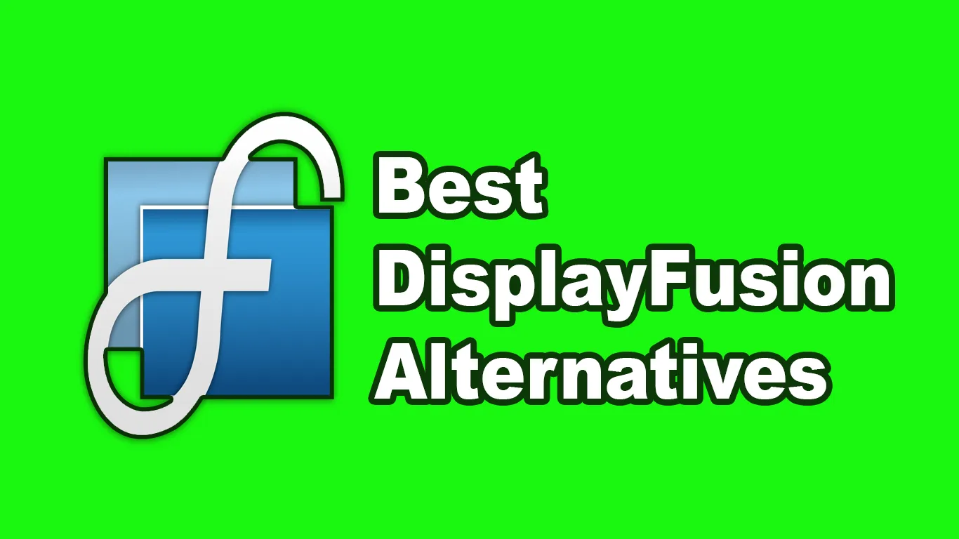 13 Top DisplayFusion Alternatives For Multiple Monitors 2024