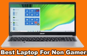 Best Laptop For Non Gamers