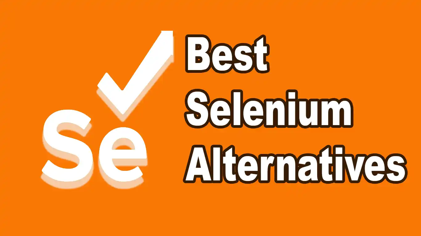 5 Best Selenium Alternatives To Elevate Your Testing Game