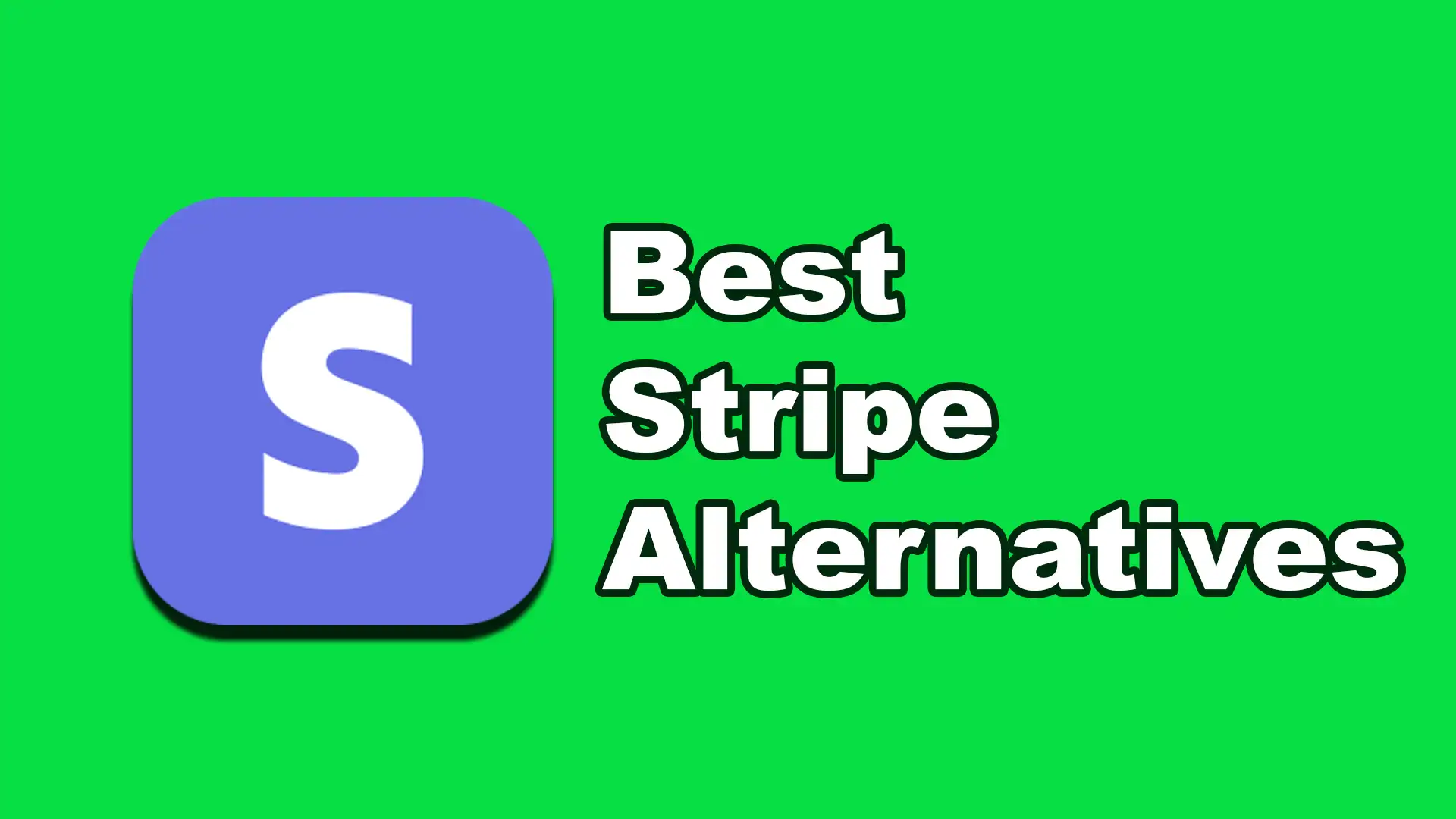 15 Best Stripe Alternatives For Hassle-Free Payments👌