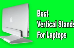 Best Vertical Stands For Laptops