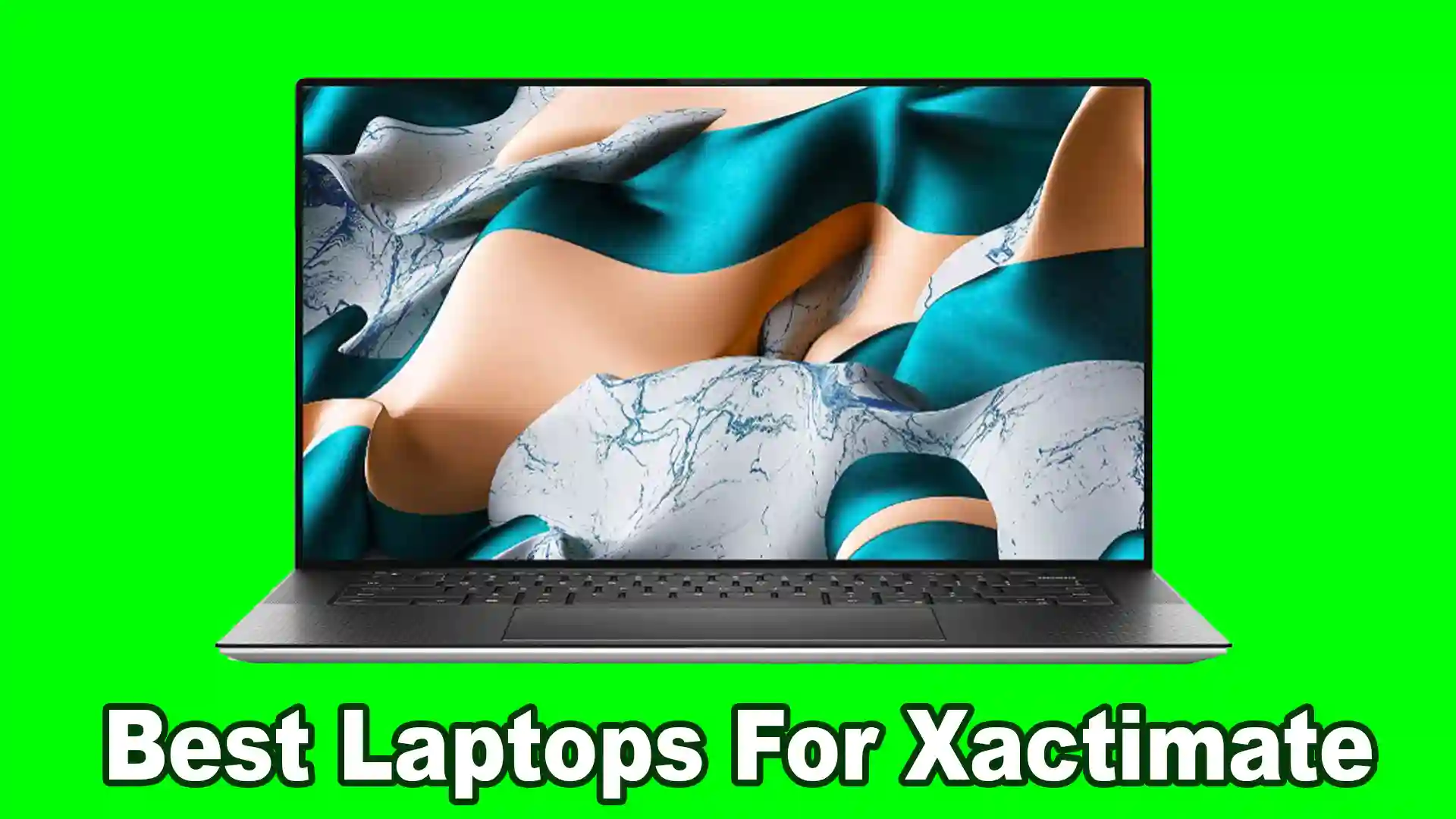 9 Best Laptops For Xactimate Accurate Estimations [2023]