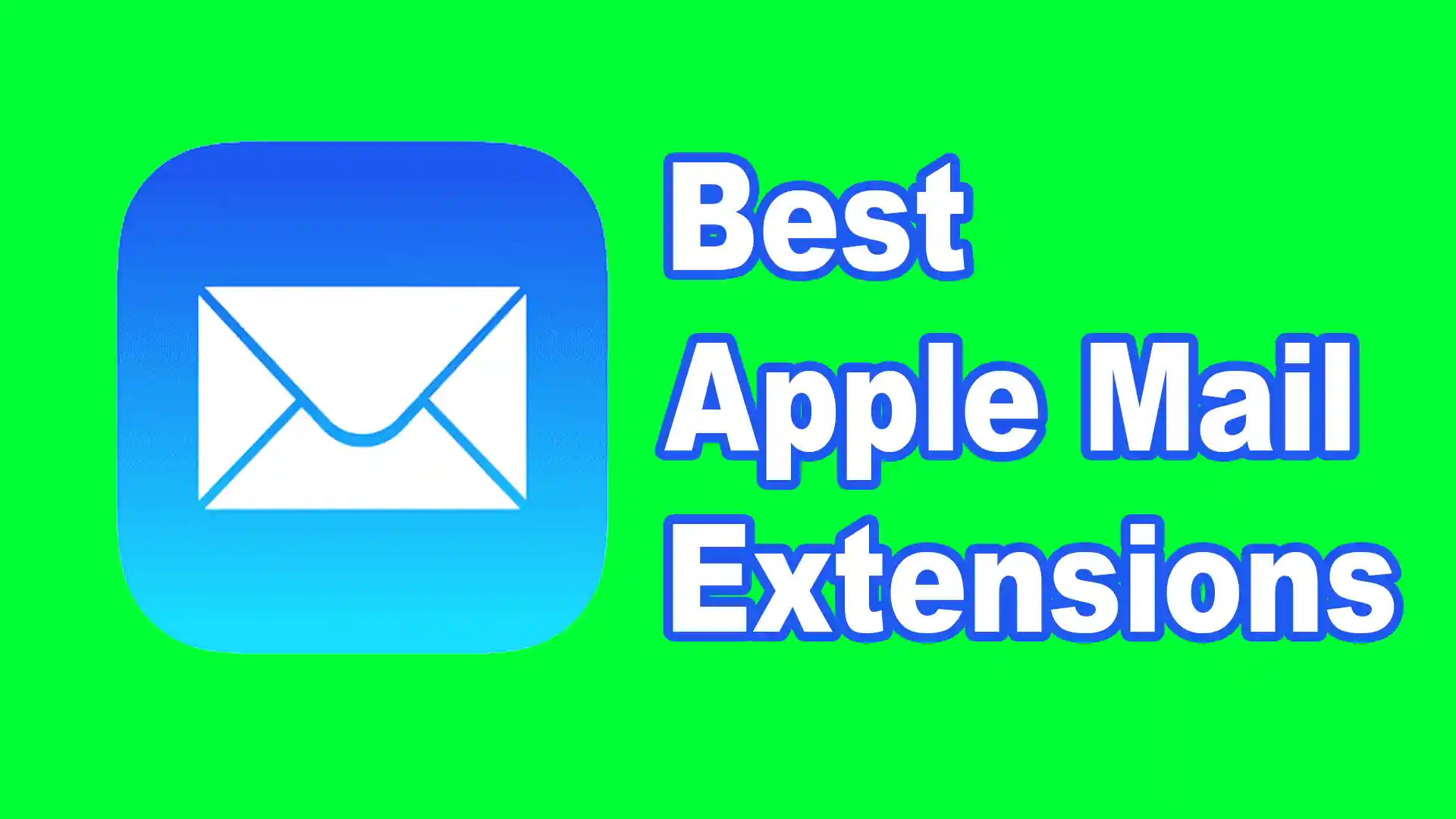 7 Best Apple Mail Extensions For Your Workflow [2023]