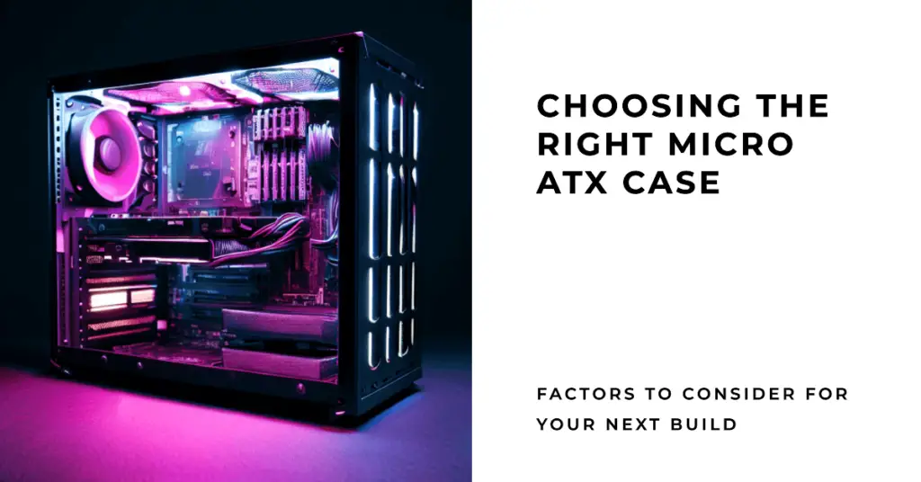 Factors to Consider when Choosing a Micro ATX Case (1)