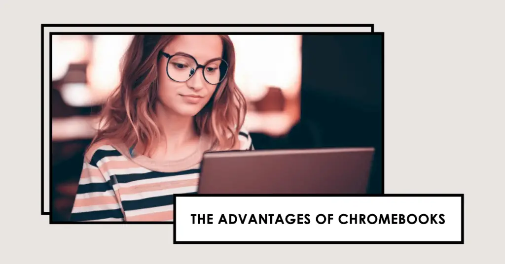 The Advantages of Chromebooks (1)
