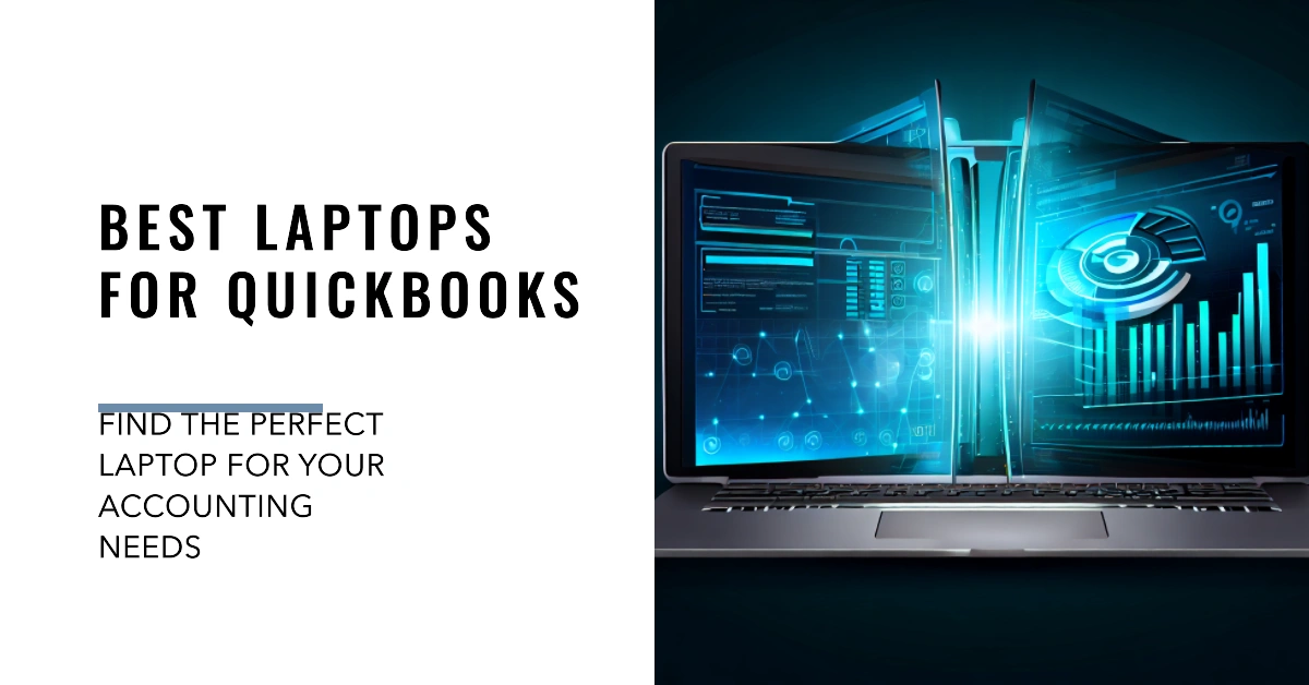Best Laptops For Quickbooks 11 Best Laptops For Quickbooks - Master Your Finances [2025]
