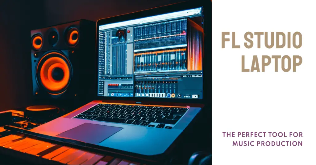 Key Features To Consider for a FL Studio Laptop (1)