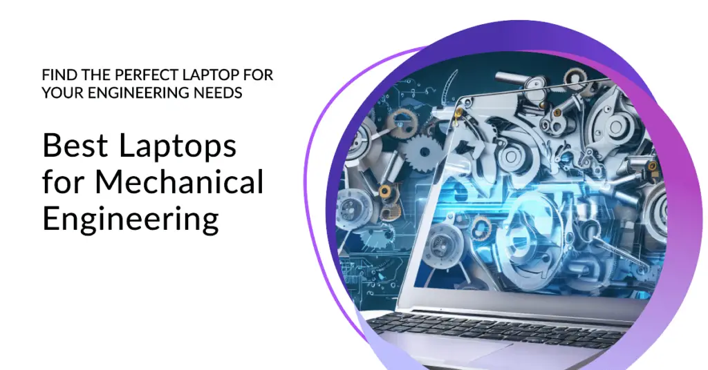 What To Look For in a Laptop For Mechanical Engineering
