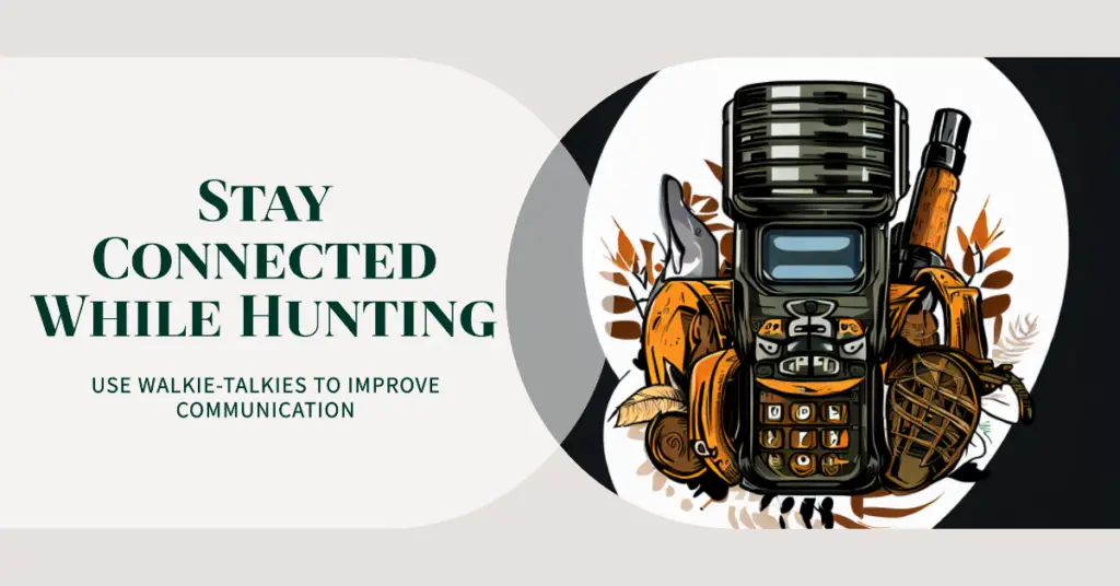 Why Use Walkie-Talkies For Hunting