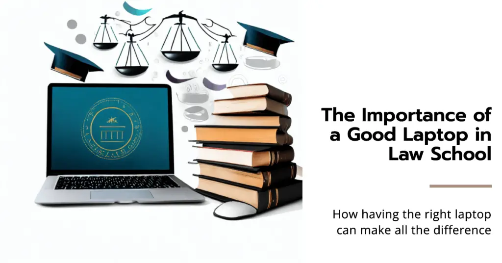 Why a Good Laptop Matters in Law School (1)