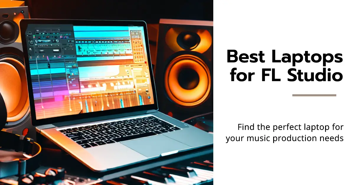 Cheap Laptop For Fl Studio 7 Best Laptop For FL Studio - Compose, Mix and Master [2025]