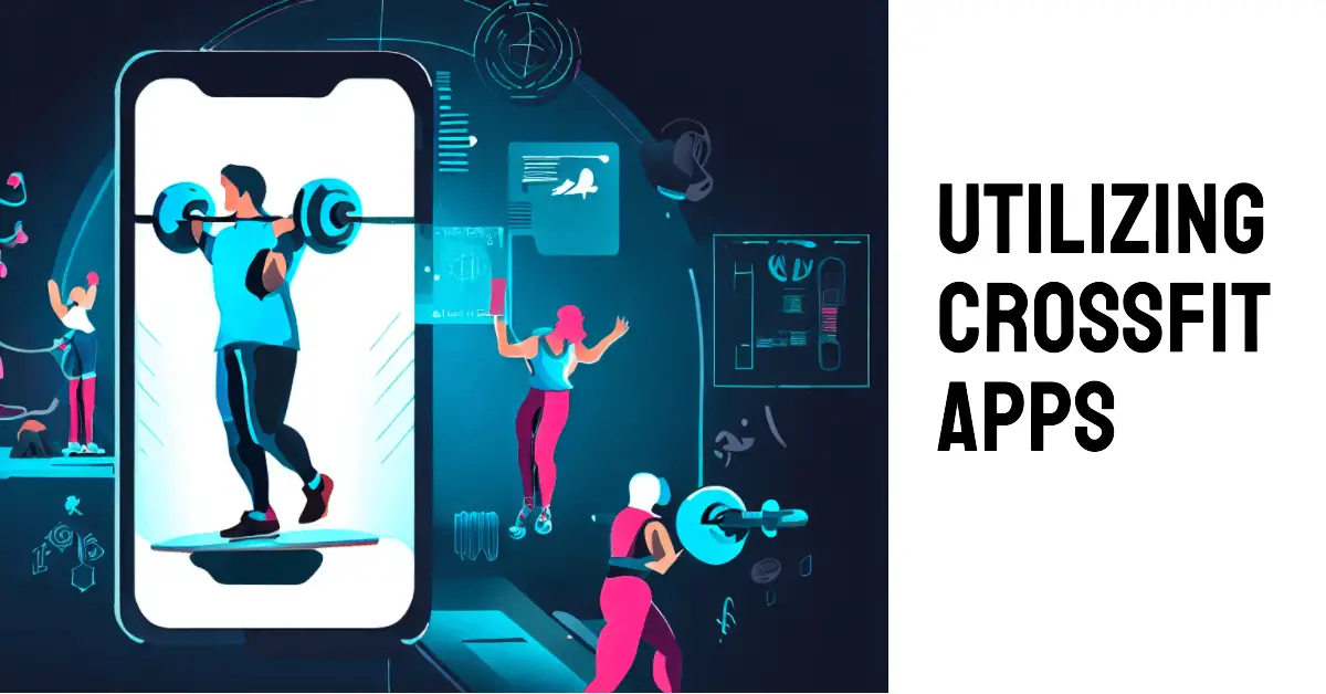 9 Best CrossFit Apps To Revolutionize Your Workouts [2023]