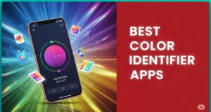 Best Color Identifier Apps To Identify Colors Like a Pro