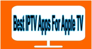 Best IPTV Apps For Apple TV featured
