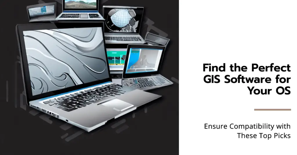 OS and Software Compatibility For Popular GIS Software (1)