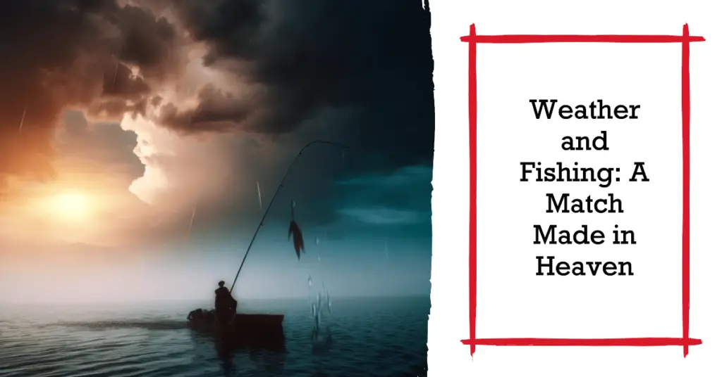 The Significance of Weather in Fishing (1)