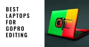 best laptops for gopro editing featured