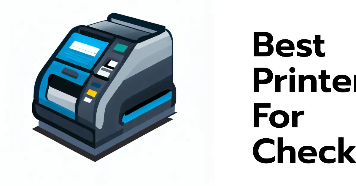 9 Best Printer For Checks Expert [2023]