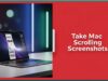 Best Tools To Take Mac Scrolling Screenshots