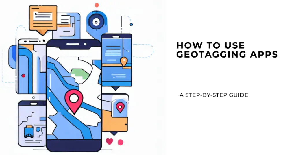 How To Use Geotagging Apps (1)