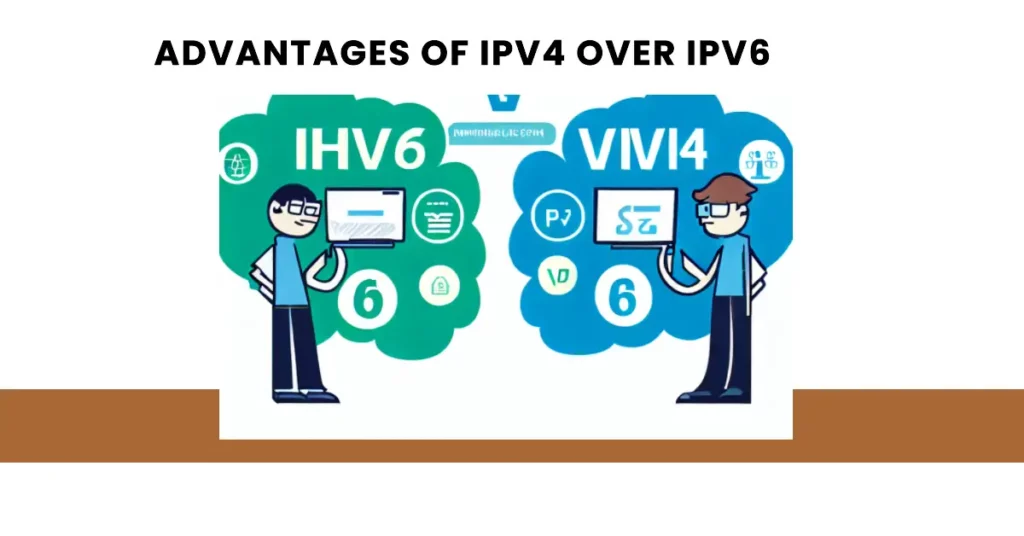 Advantages of IPv4 Over IPv6