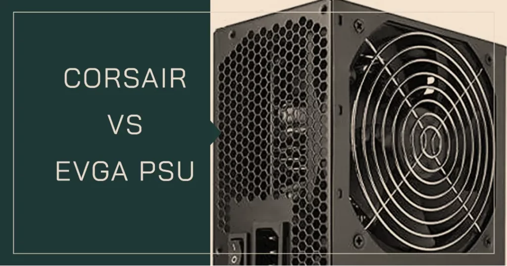 Corsair vs Evga PSU featured