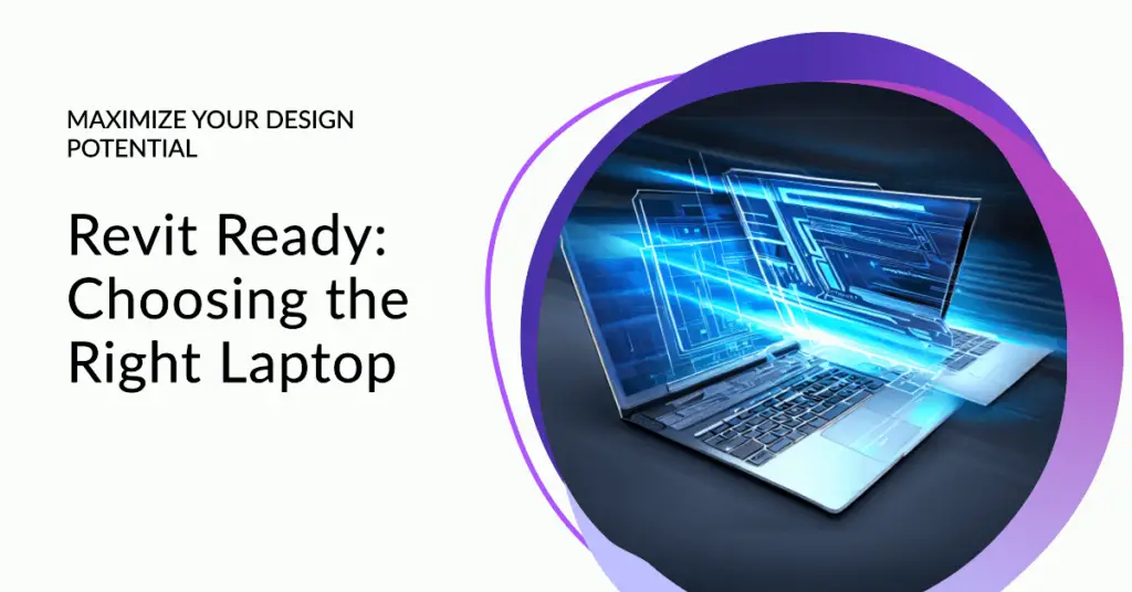 Importance of Choosing the Right Laptop For Revit