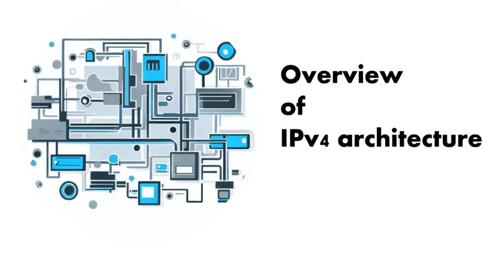 Overview of IPv4 architecture