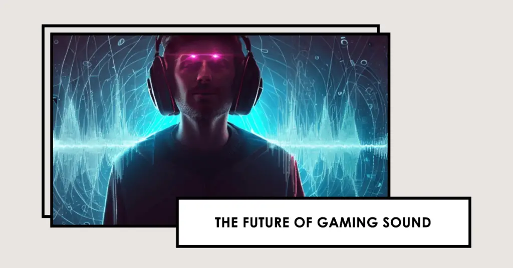 The Connection Between Sound and Gaming