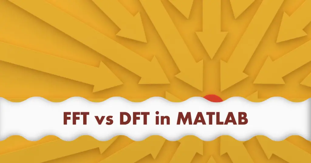 Exploring The Power of MATLAB FFT() Function - A Detailed Guide