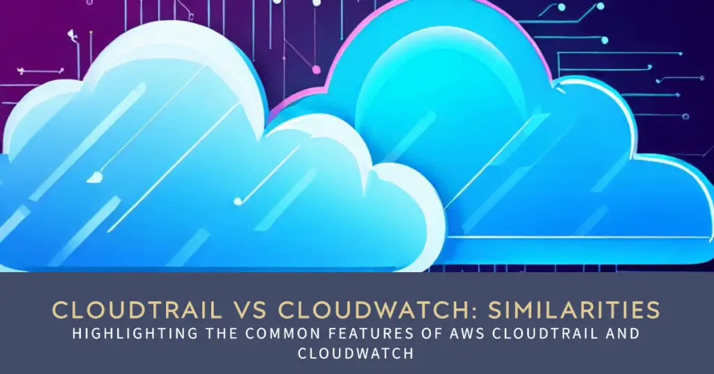 cloudwatch vs cloudtrail in aws (1)
