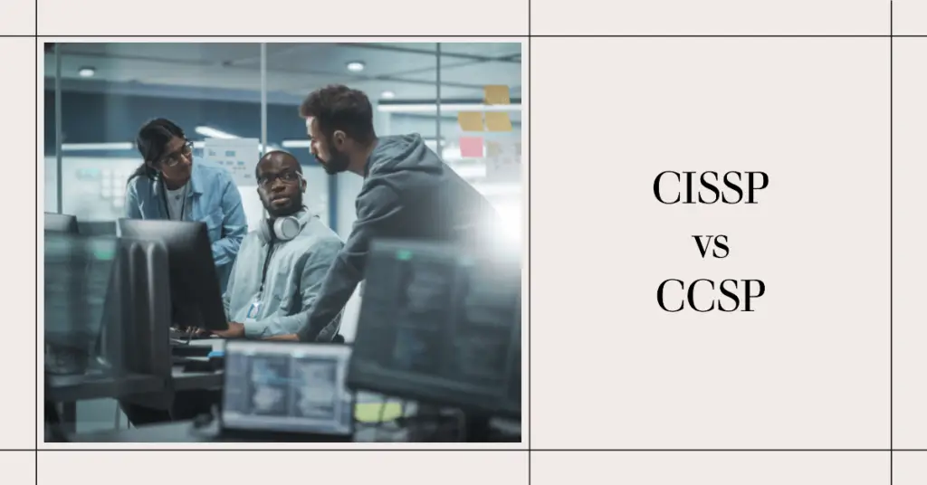 A cybersecurity professional looking for differences between cissp vs ccsp certifications (1)