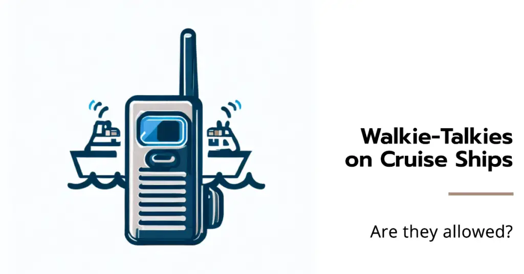 Are walkie-Talkies allowed on Cruise Ships (1)