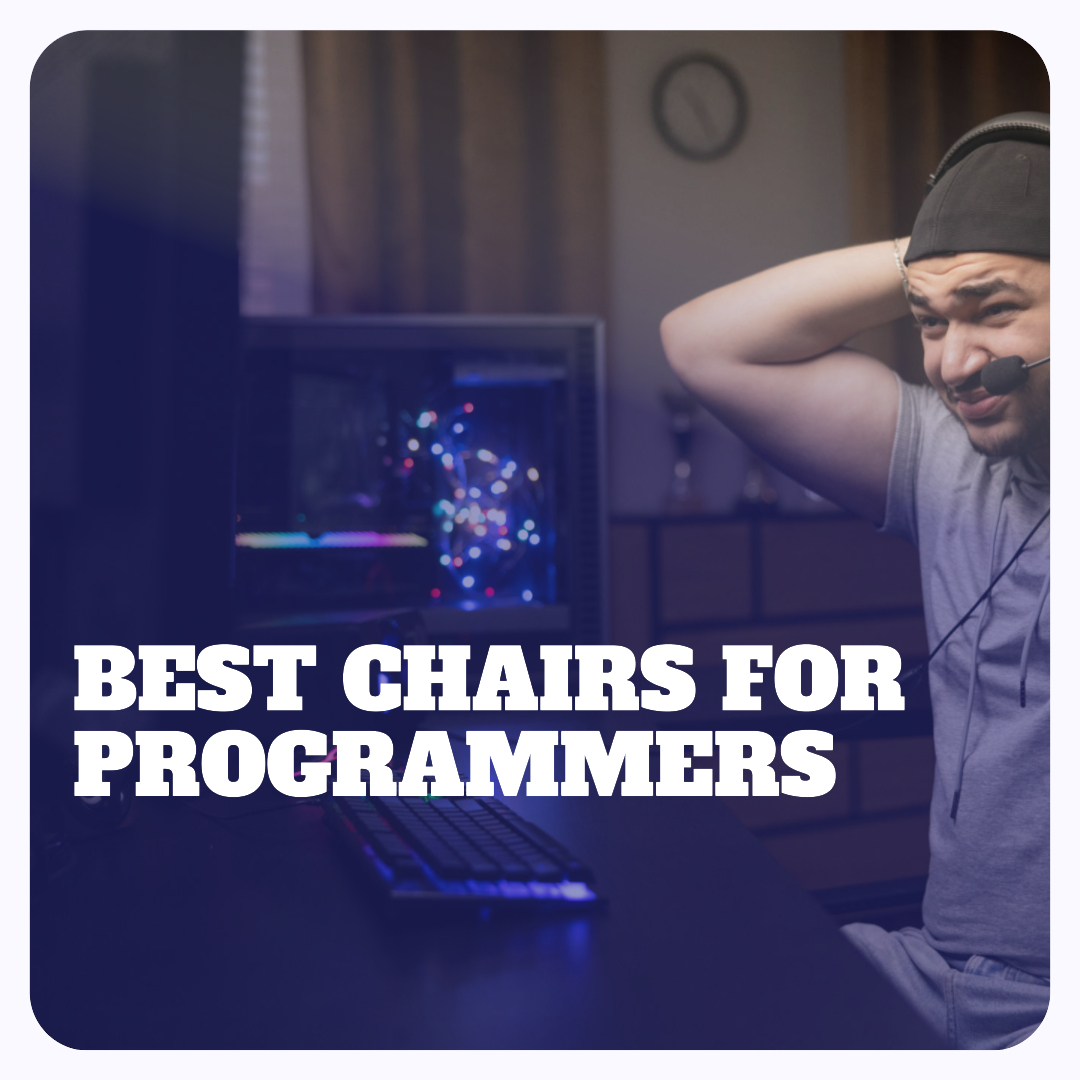 7 Best Chairs For Programmers Elevate Your Coding [2023]