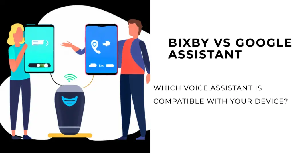 Bixby Vs Google Assistant - Battle of Voice Assistants