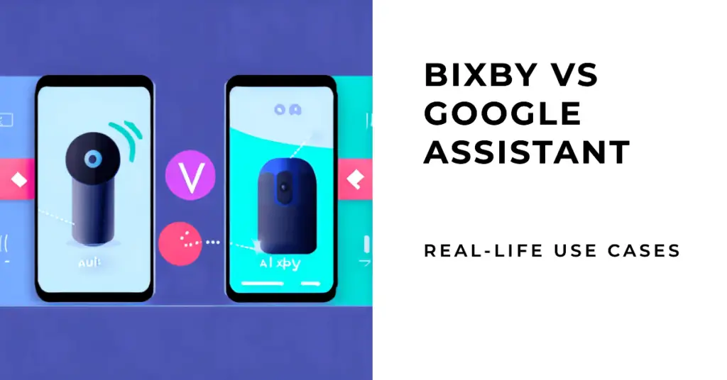 Bixby Vs Google Assistant - Battle of Voice Assistants