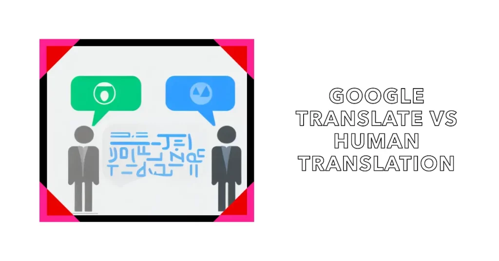 Google Translate vs Human Translation
