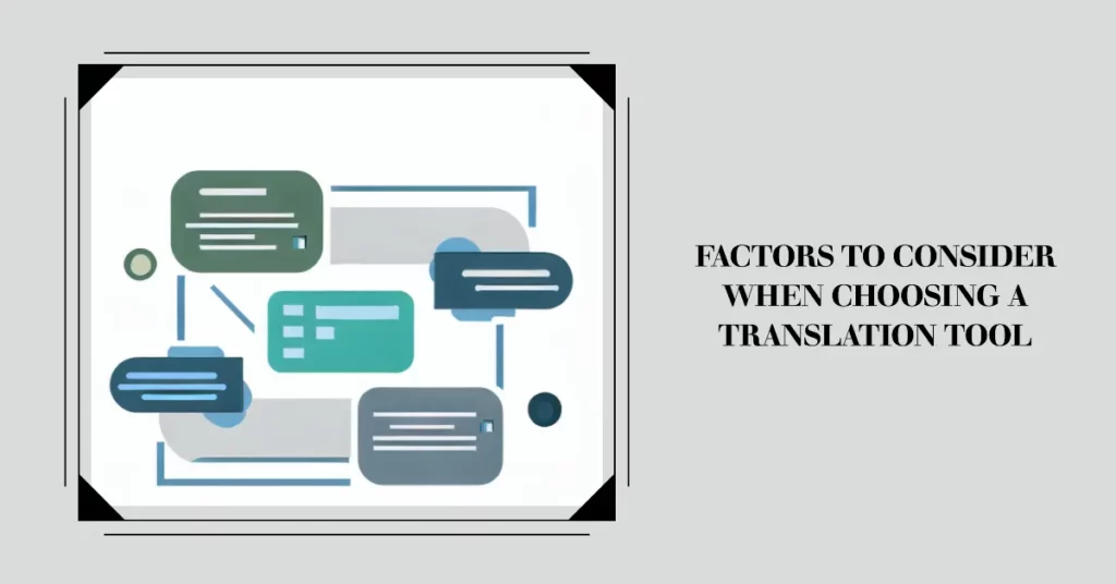 Factors to Consider When Choosing a Translation Tool