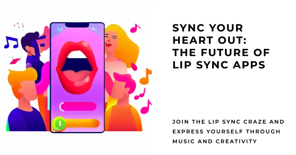 Future Trends and Developments on Lip Sync Apps