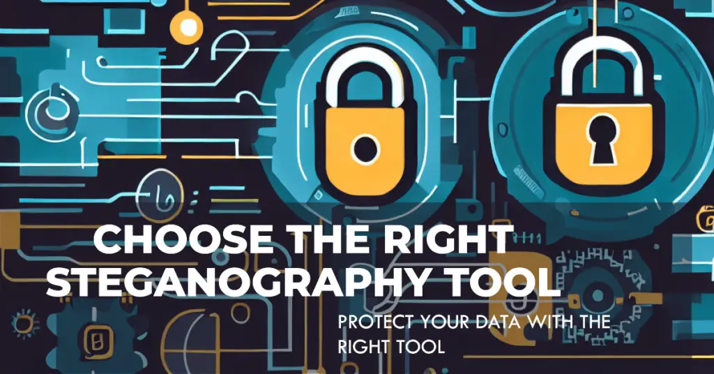 How To Choose the Right Steganography Tool (1)