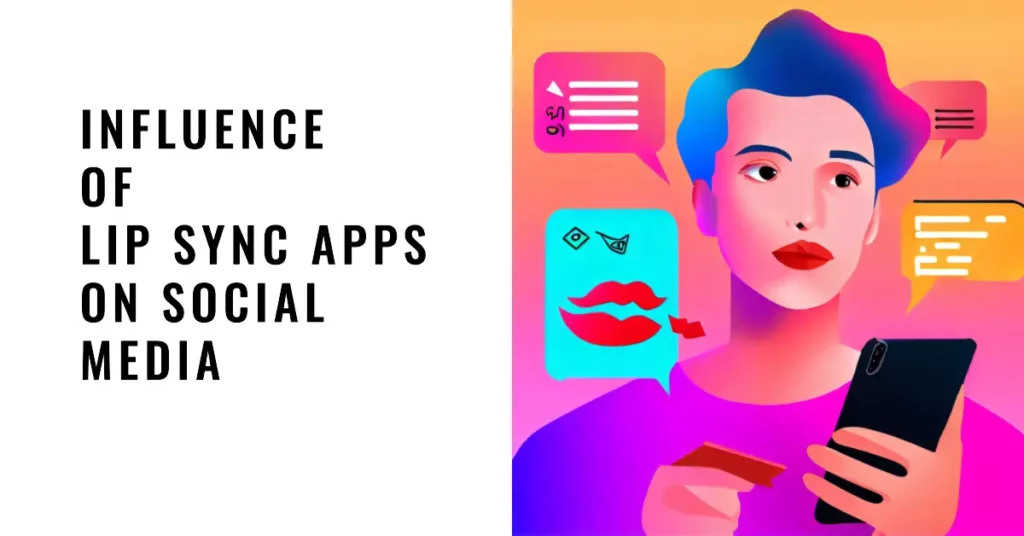 Influence of Lip Sync Apps on Social Media