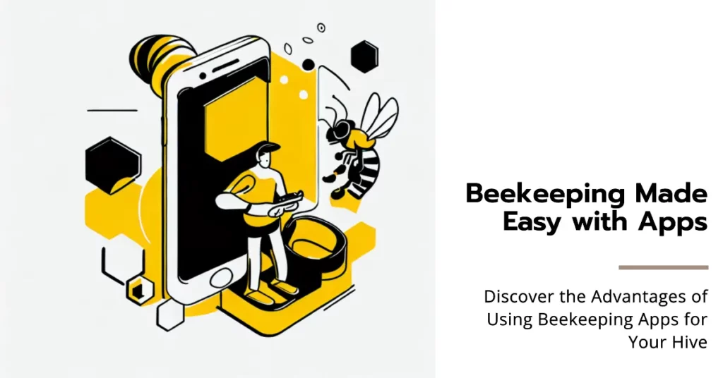 The Advantages of Using Beekeeping Apps