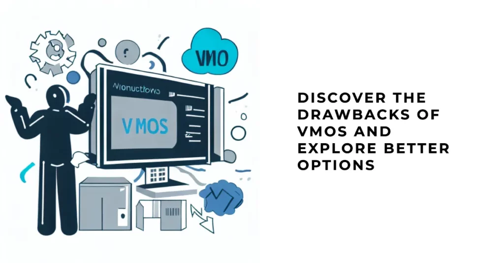 Why Look for Alternatives To VMOS