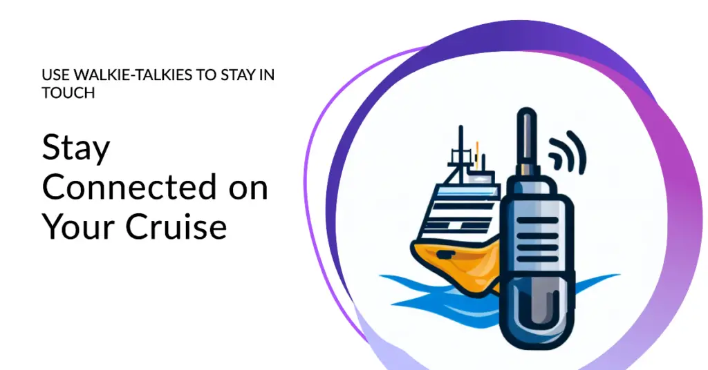 Why Walkie-Talkies on a Cruise
