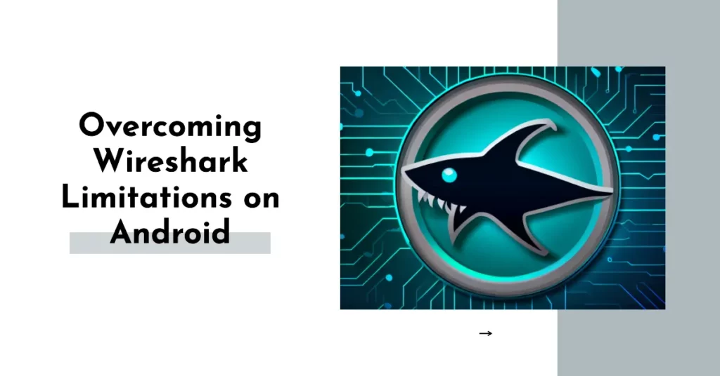 Wireshark limitations on Android