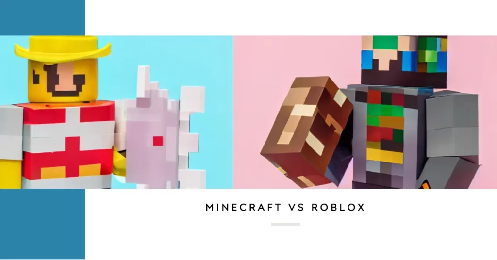 Minecraft vs Roblox - Unleashing Creativity and Adventure