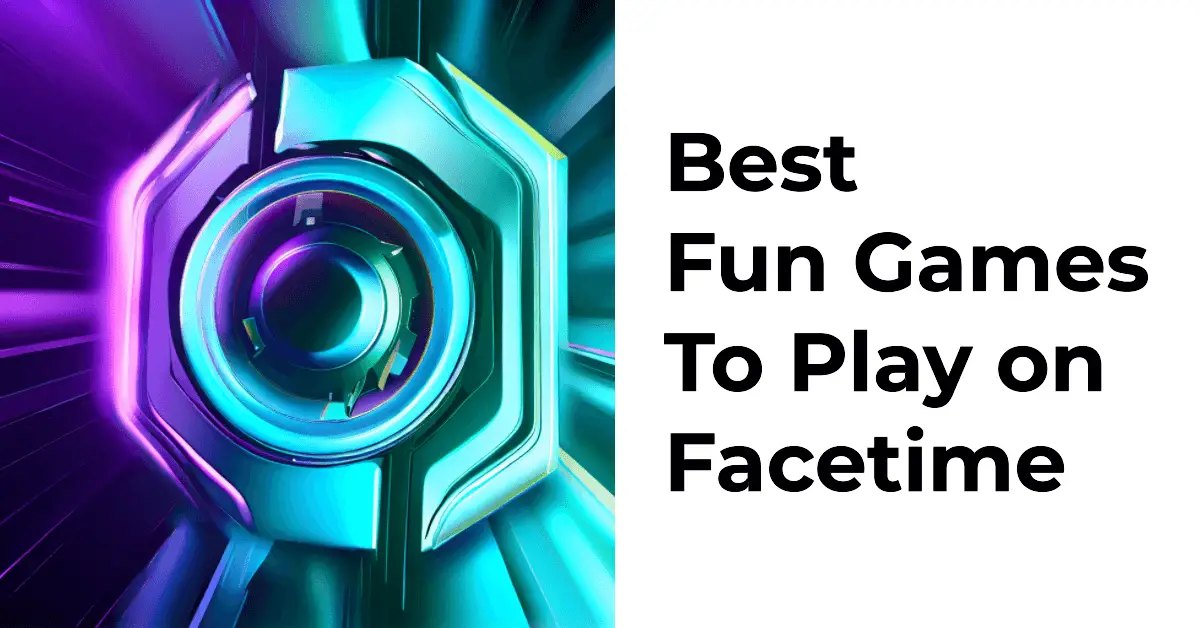 9 Top Games To Play on Facetime To Keep The Fun Rolling 2023